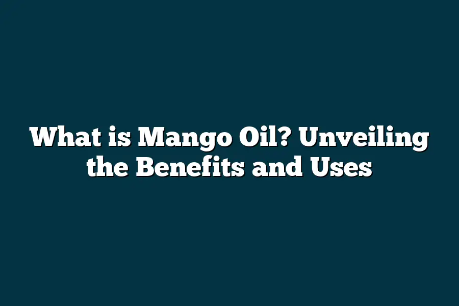 What is Mango Oil? Unveiling the Benefits and Uses – fruitspursuits.com